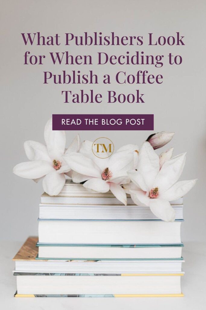 What publishers look for when deciding to publish a coffee table book