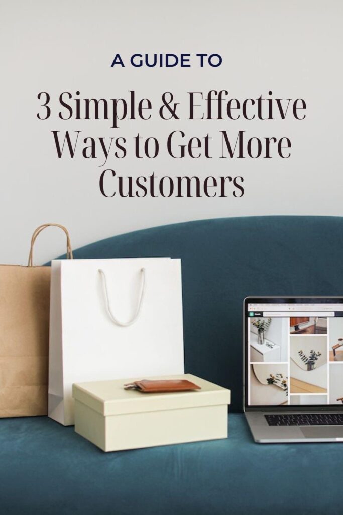 3 Simple & Effective Ways designer maker artists creative business owners Can Get More Customers